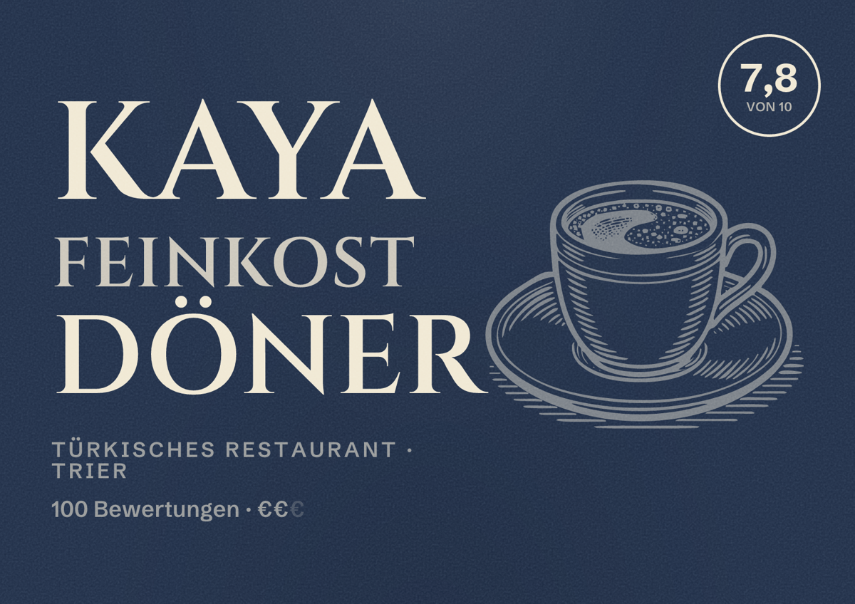 Illustriertes Poster von KAYA Feinkost Döner, Türkisches Restaurant in Trier: Bewertung 7,8 von 10 aus 100 Bewertungen, Preisniveau €€