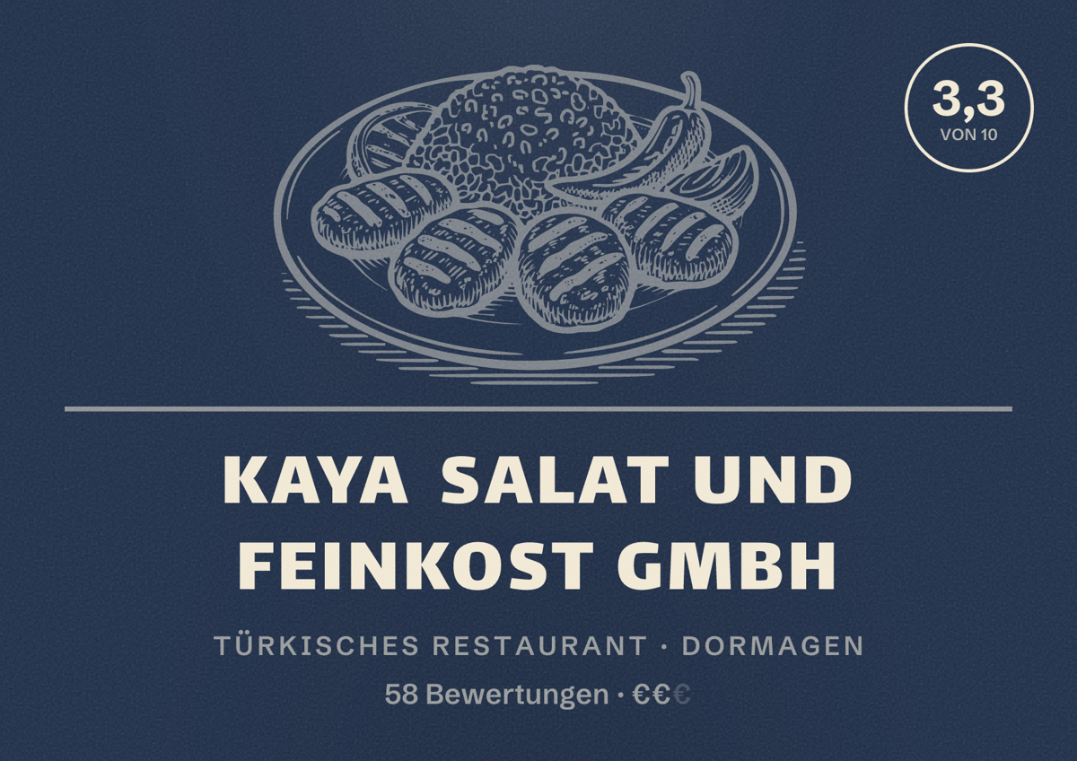 Illustriertes Poster von Kaya Salat Und Feinkost GmbH, Türkisches Restaurant in Dormagen: Bewertung 3,3 von 10 aus 58 Bewertungen, Preisniveau €€