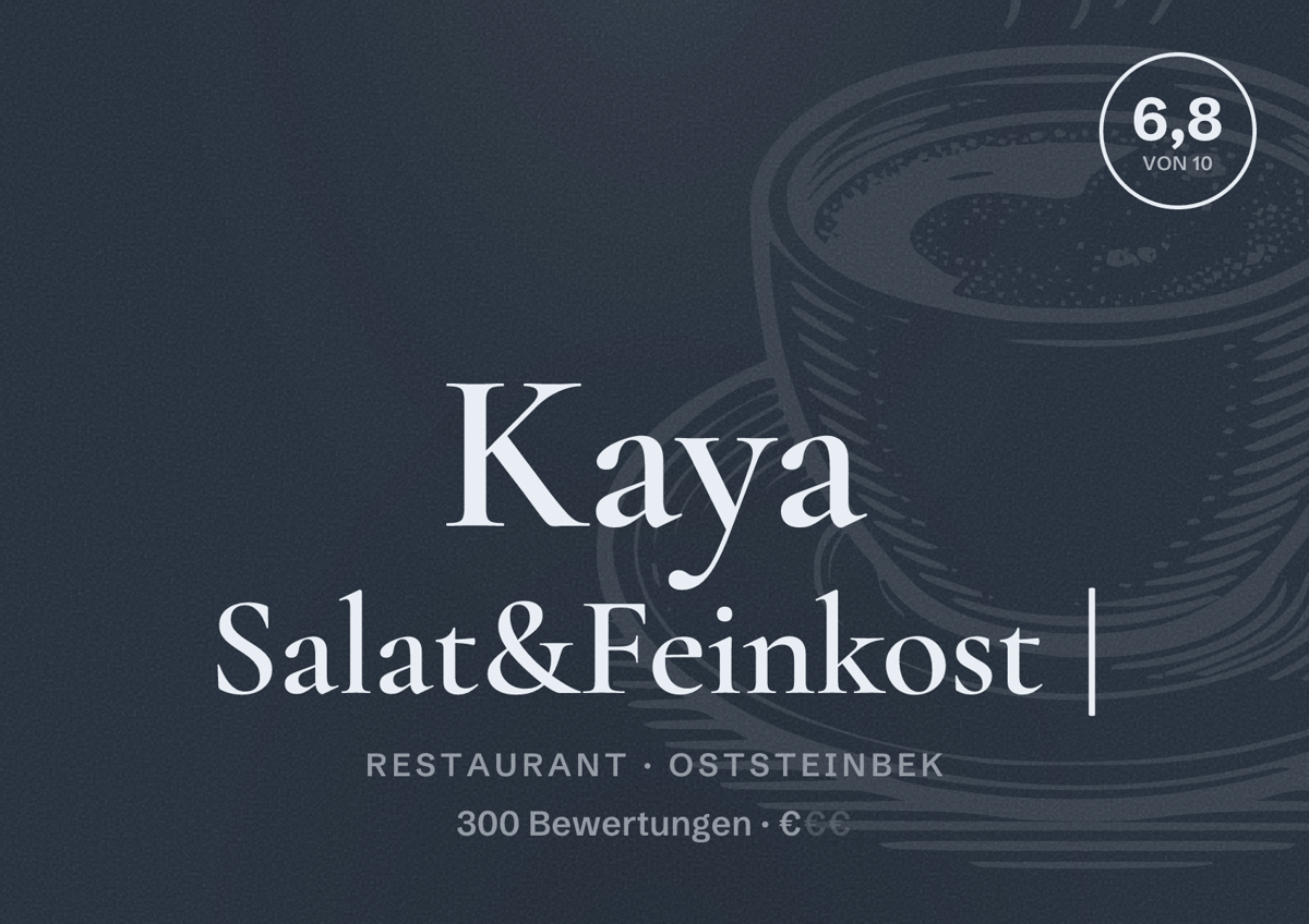 Illustriertes Poster von Kaya Salat&Feinkost |, Restaurant in Oststeinbek: Bewertung 6,8 von 10 aus 300 Bewertungen, Preisniveau €