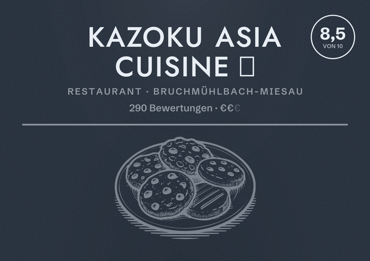 Illustriertes Poster von Kazoku Asia Cuisine 🍣, Restaurant in Bruchmühlbach-Miesau: Bewertung 8,5 von 10 aus 290 Bewertungen, Preisniveau €€