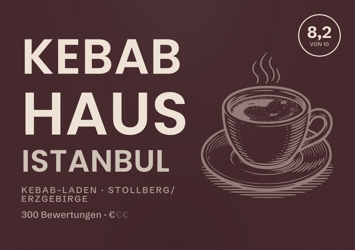 Illustriertes Poster von Kebab Haus Istanbul, Kebab-Laden in Stollberg/Erzgebirge: Bewertung 8,2 von 10 aus 300 Bewertungen, Preisniveau €