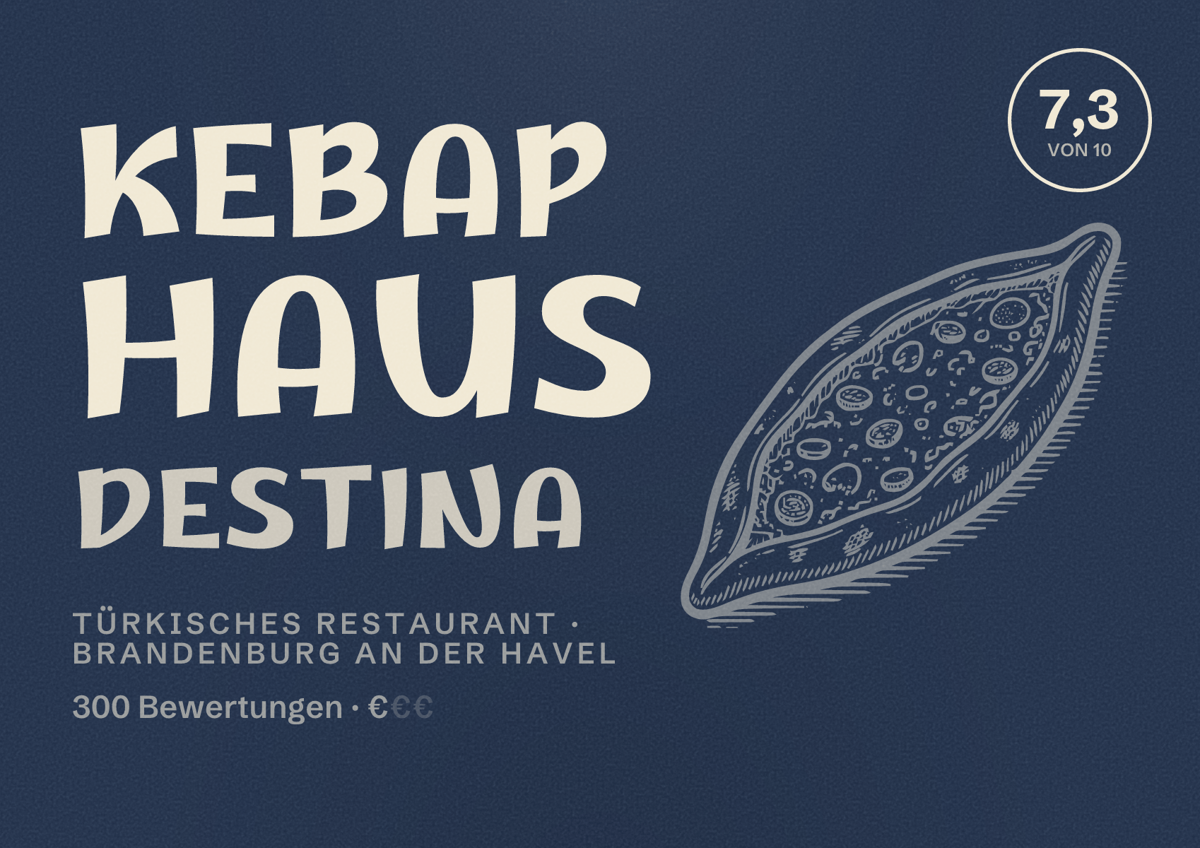 Illustriertes Poster von Kebap Haus Destina, Türkisches Restaurant in Brandenburg an der Havel: Bewertung 7,3 von 10 aus 300 Bewertungen, Preisniveau €