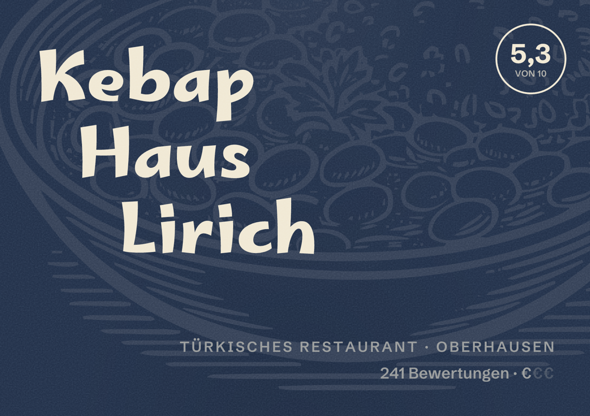 Illustriertes Poster von Kebap Haus Lirich, Türkisches Restaurant in Oberhausen: Bewertung 5,3 von 10 aus 241 Bewertungen, Preisniveau €