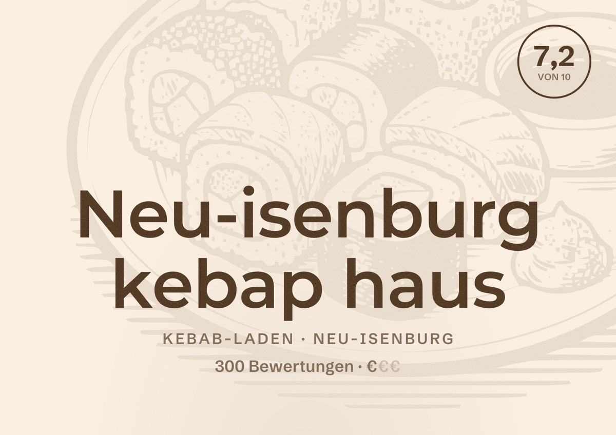 Illustriertes Poster von Neu-isenburg kebap haus, Kebab-Laden in Neu-Isenburg: Bewertung 7,2 von 10 aus 300 Bewertungen, Preisniveau €