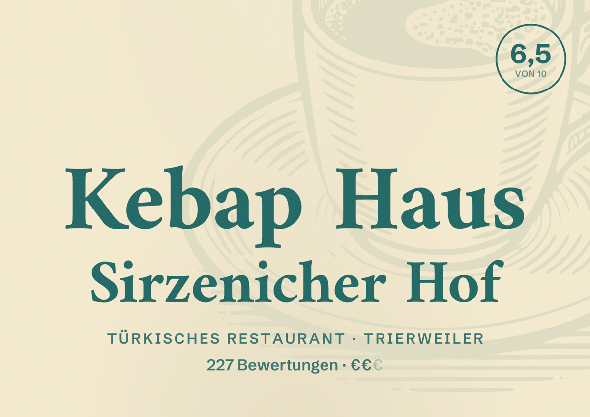 Illustriertes Poster von Kebap Haus Sirzenicher Hof, Türkisches Restaurant in Trierweiler: Bewertung 6,5 von 10 aus 227 Bewertungen, Preisniveau €€