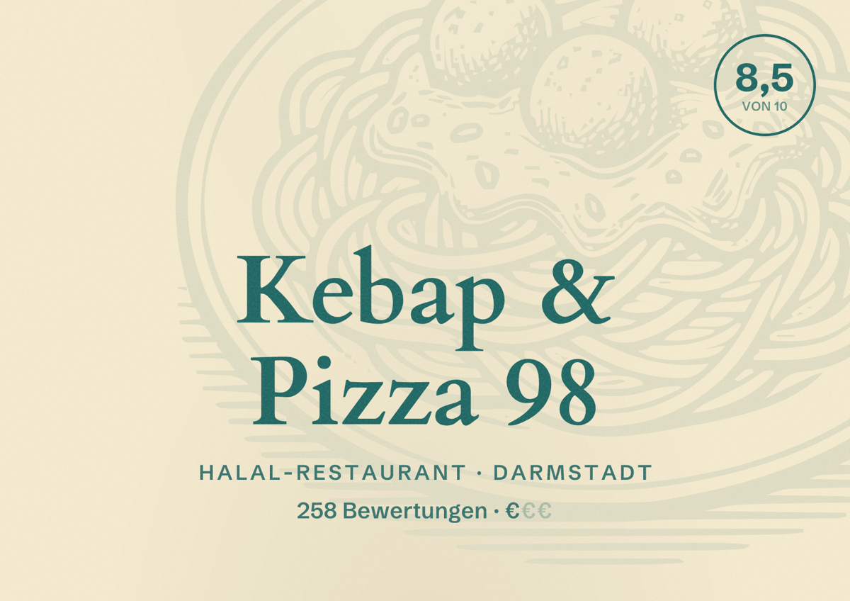 Illustriertes Poster von Kebap & Pizza 98, Halal-Restaurant in Darmstadt: Bewertung 8,5 von 10 aus 258 Bewertungen, Preisniveau €