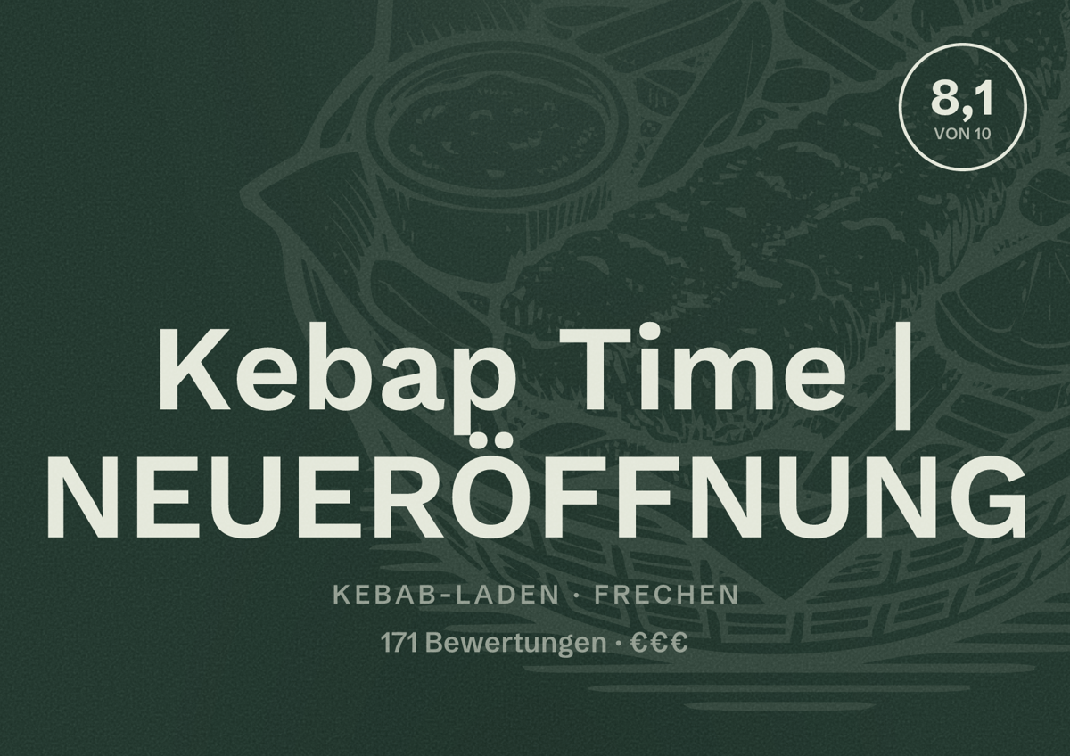 Illustriertes Poster von Kebap Time | NEUERÖFFNUNG, Kebab-Laden in Frechen: Bewertung 8,1 von 10 aus 171 Bewertungen, Preisniveau €€€