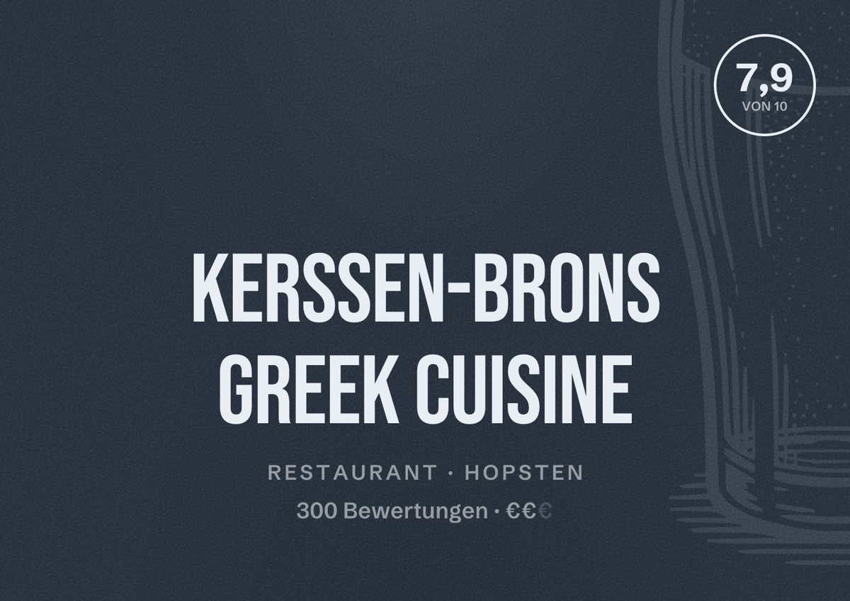 Illustriertes Poster von Kerssen-Brons Greek Cuisine, Restaurant in Hopsten: Bewertung 7,9 von 10 aus 300 Bewertungen, Preisniveau €€