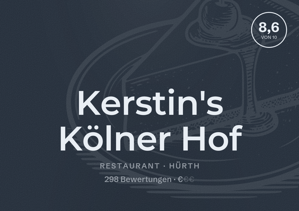 Illustriertes Poster von Kerstin's Kölner Hof, Restaurant in Hürth: Bewertung 8,6 von 10 aus 298 Bewertungen, Preisniveau €