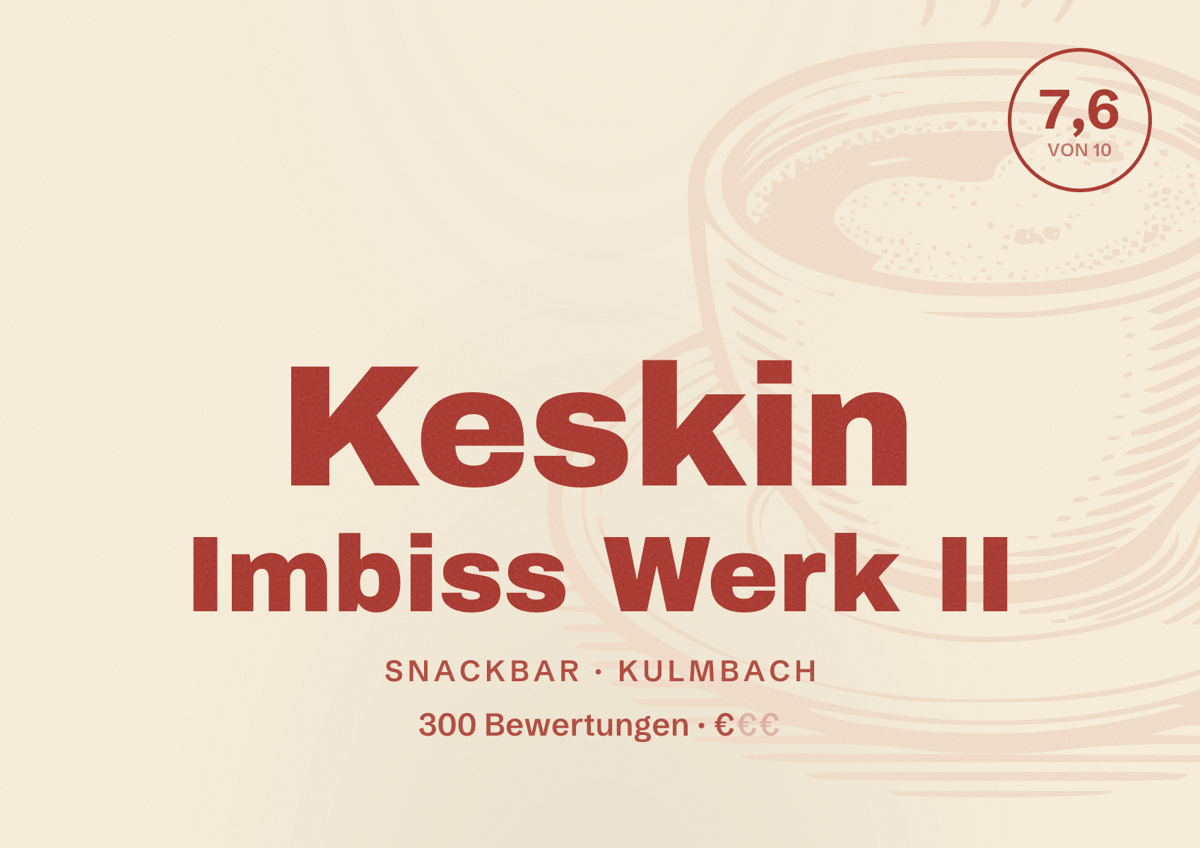 Illustriertes Poster von Keskin Imbiss Werk II, Snackbar in Kulmbach: Bewertung 7,6 von 10 aus 300 Bewertungen, Preisniveau €
