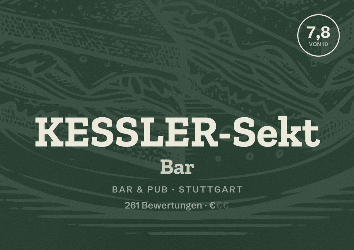 Illustriertes Poster von KESSLER-Sekt Bar, Bar & Pub in Stuttgart: Bewertung 7,8 von 10 aus 261 Bewertungen, Preisniveau €