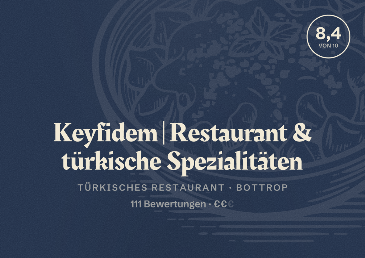Illustriertes Poster von Keyfidem | Restaurant & türkische Spezialitäten, Türkisches Restaurant in Bottrop: Bewertung 8,4 von 10 aus 111 Bewertungen, Preisniveau €€