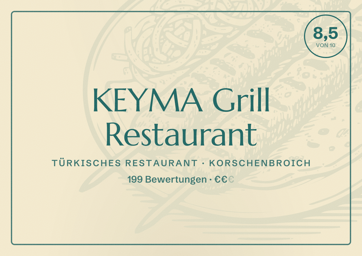 Illustriertes Poster von KEYMA Grill Restaurant, Türkisches Restaurant in Korschenbroich: Bewertung 8,5 von 10 aus 199 Bewertungen, Preisniveau €€