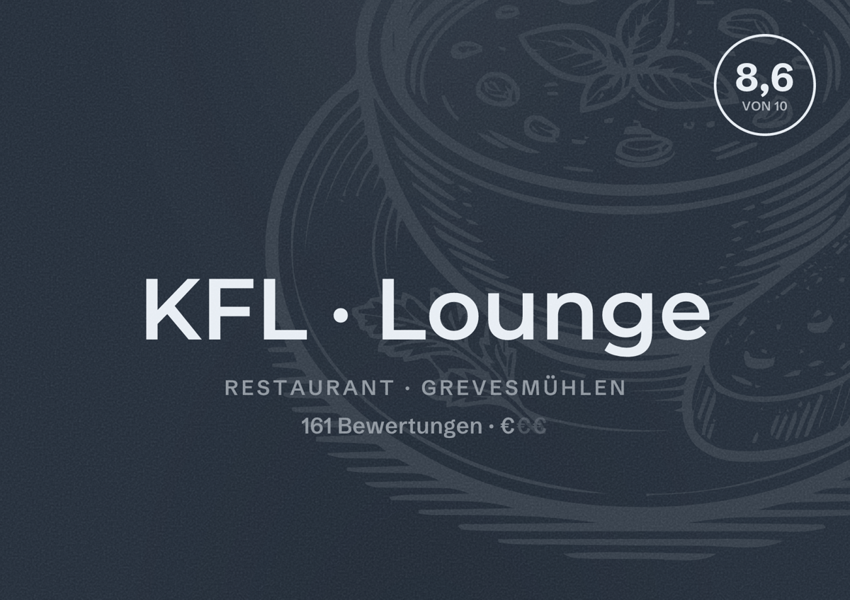 Illustriertes Poster von KFL Lounge, Restaurant in Grevesmühlen: Bewertung 8,6 von 10 aus 161 Bewertungen, Preisniveau €