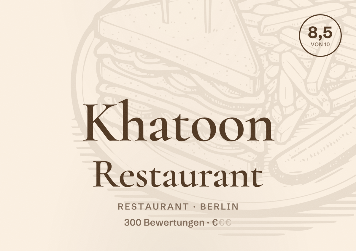 Illustriertes Poster von Khatoon Restaurant, Restaurant in Berlin: Bewertung 8,5 von 10 aus 300 Bewertungen, Preisniveau €