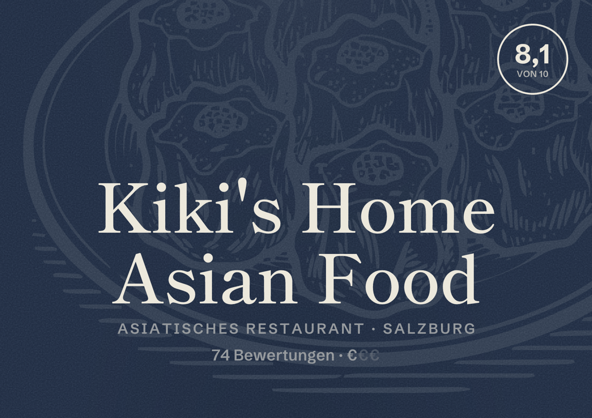 Illustriertes Poster von Kiki's Home Asian Food, Asiatisches Restaurant in Salzburg: Bewertung 8,1 von 10 aus 74 Bewertungen, Preisniveau €