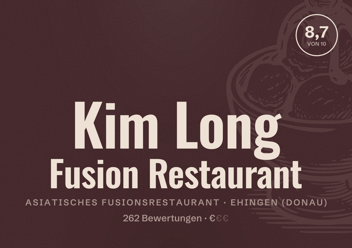 Illustriertes Poster von Kim Long Fusion Restaurant, Asiatisches Fusionsrestaurant in Ehingen (Donau): Bewertung 8,7 von 10 aus 262 Bewertungen, Preisniveau €