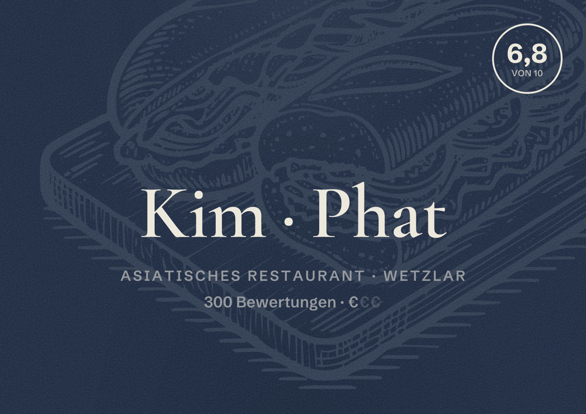 Illustriertes Poster von Kim Phat, Asiatisches Restaurant in Wetzlar: Bewertung 6,8 von 10 aus 300 Bewertungen, Preisniveau €