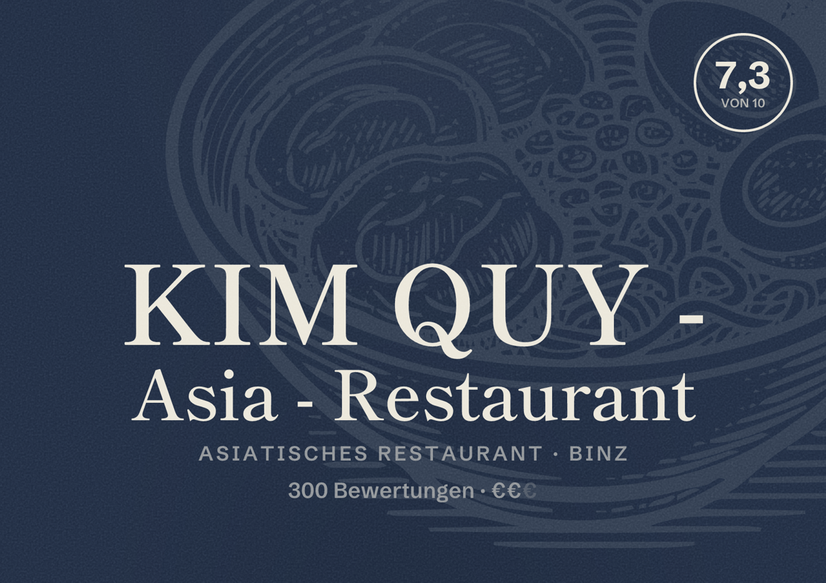 Illustriertes Poster von KIM QUY - Asia - Restaurant, Asiatisches Restaurant in Binz: Bewertung 7,3 von 10 aus 300 Bewertungen, Preisniveau €€