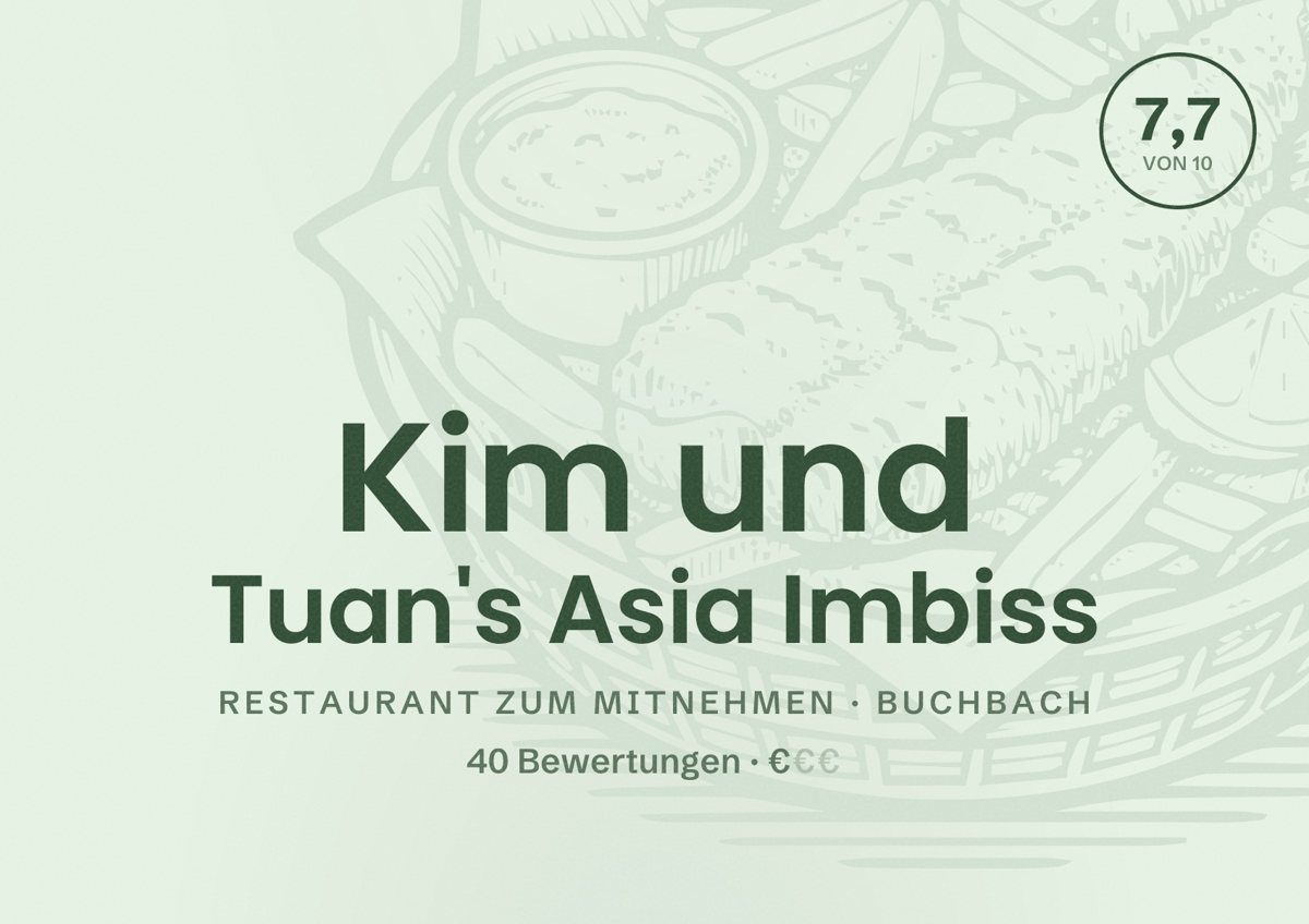 Illustriertes Poster von Kim und Tuan's Asia Imbiss, Restaurant zum Mitnehmen in Buchbach: Bewertung 7,7 von 10 aus 40 Bewertungen, Preisniveau €