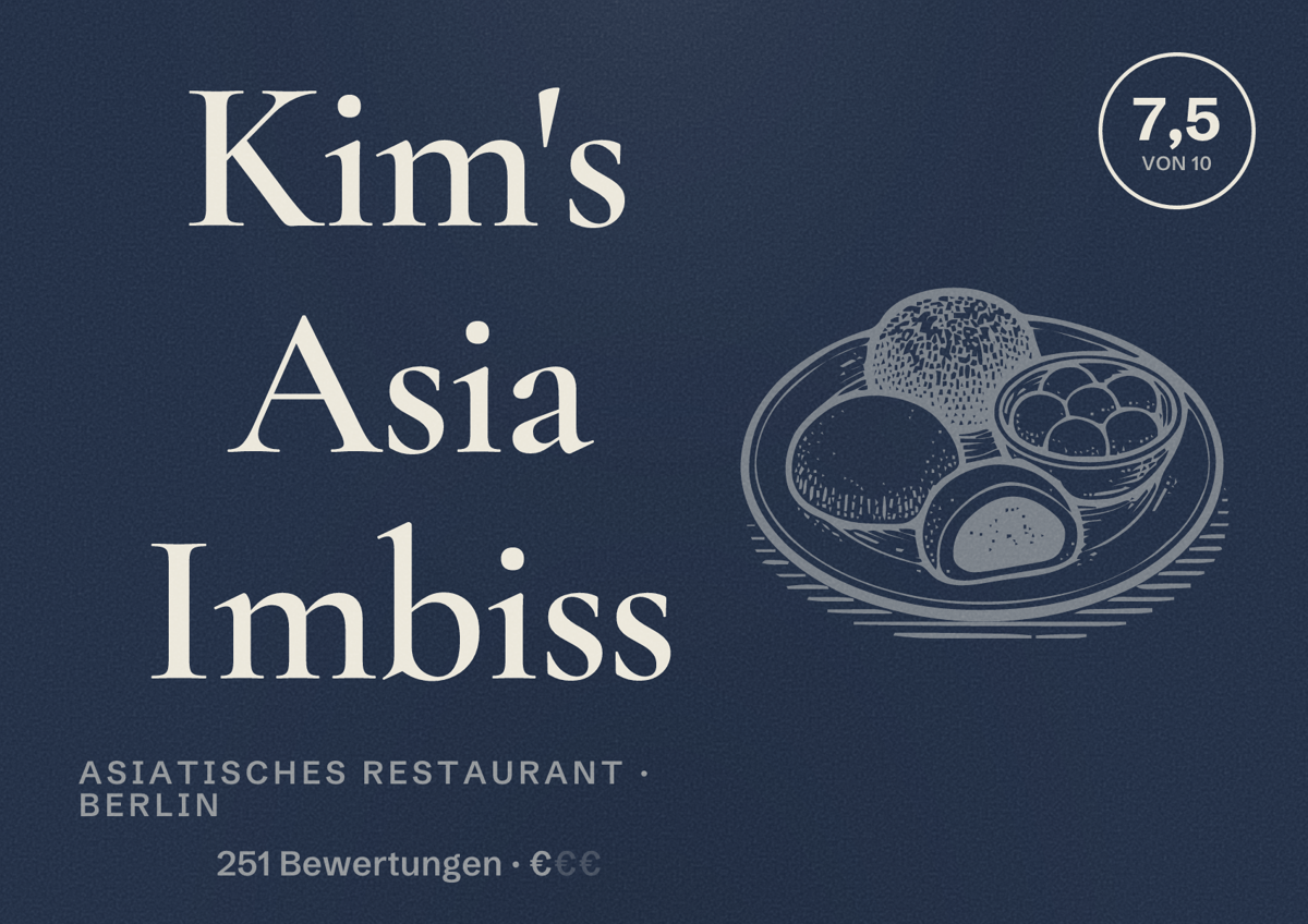 Illustriertes Poster von Kim's Asia Imbiss, Asiatisches Restaurant in Berlin: Bewertung 7,5 von 10 aus 251 Bewertungen, Preisniveau €