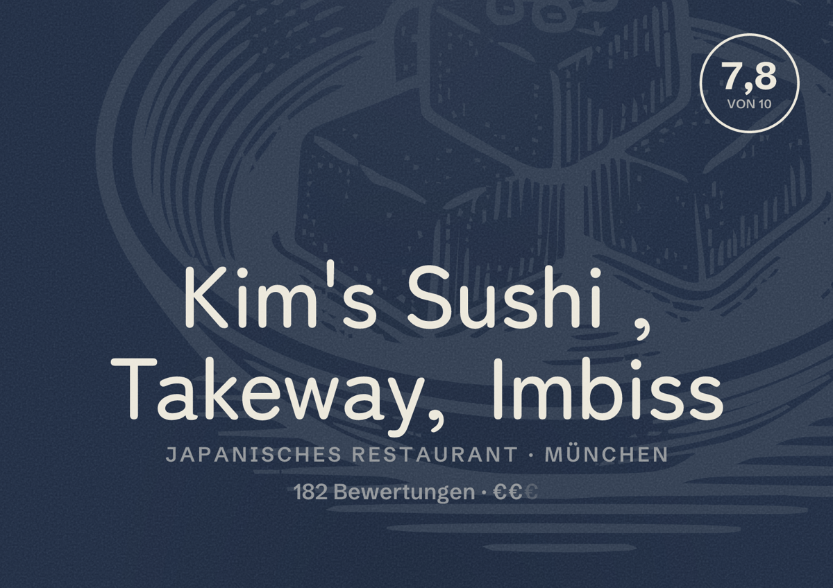 Illustriertes Poster von Kim's Sushi , Takeway, Imbiss, Japanisches Restaurant in München: Bewertung 7,8 von 10 aus 182 Bewertungen, Preisniveau €€