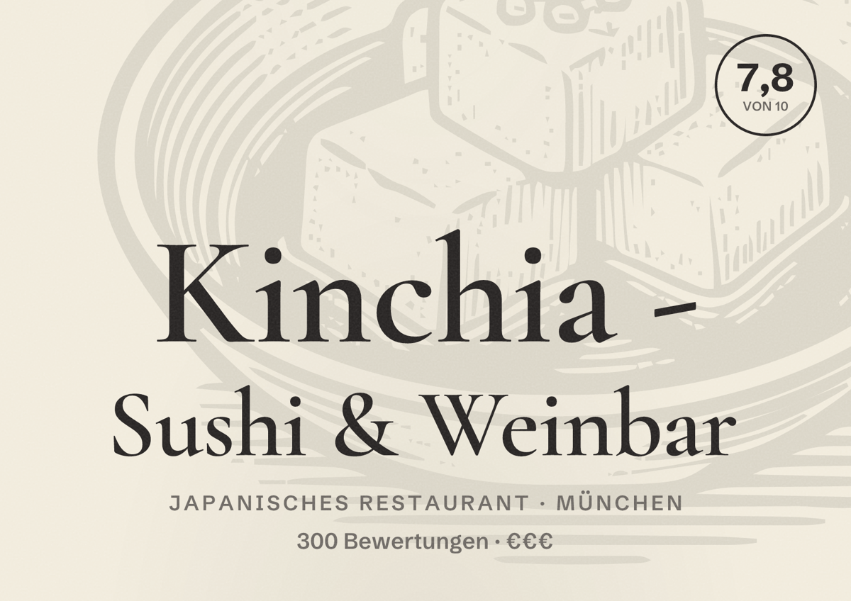 Illustriertes Poster von Kinchia - Sushi & Weinbar, Japanisches Restaurant in München: Bewertung 7,8 von 10 aus 300 Bewertungen, Preisniveau €€€