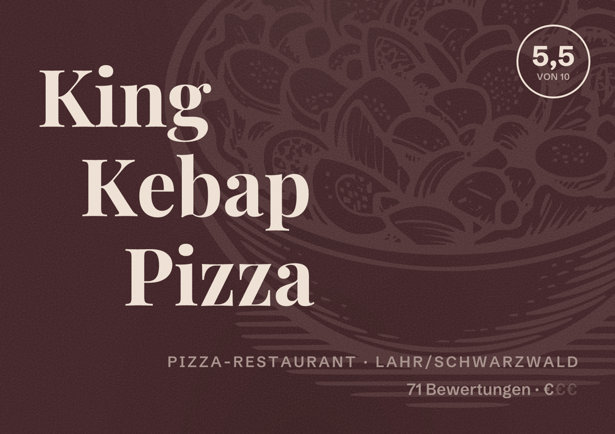 Illustriertes Poster von King Kebap Pizza, Pizza-Restaurant in Lahr/Schwarzwald: Bewertung 5,5 von 10 aus 71 Bewertungen, Preisniveau €