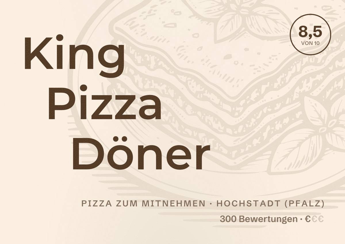 Illustriertes Poster von King Pizza Döner, Pizza zum Mitnehmen in Hochstadt (Pfalz): Bewertung 8,5 von 10 aus 300 Bewertungen, Preisniveau €