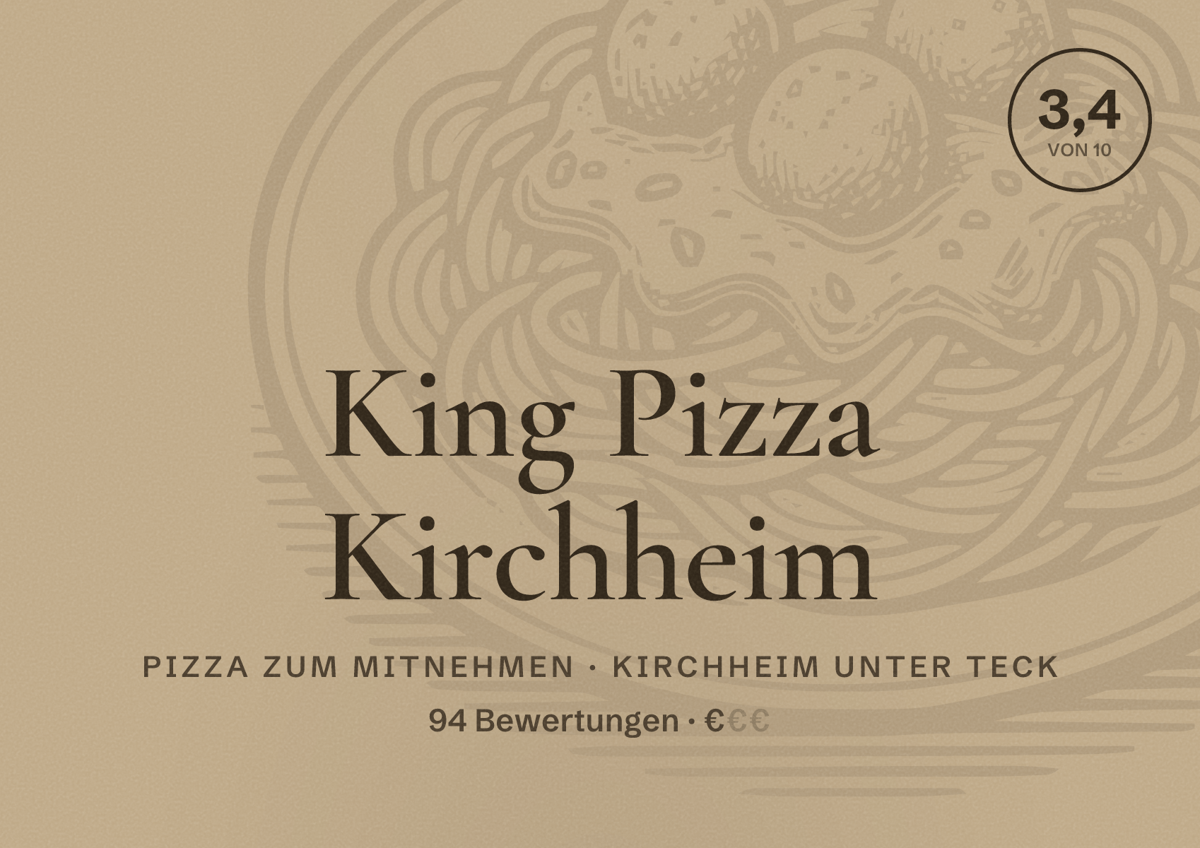 Illustriertes Poster von King Pizza Kirchheim, Pizza zum Mitnehmen in Kirchheim unter Teck: Bewertung 3,4 von 10 aus 94 Bewertungen, Preisniveau €