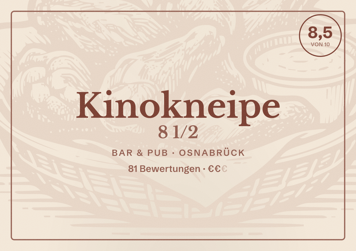 Illustriertes Poster von Kinokneipe 8 1/2, Bar & Pub in Osnabrück: Bewertung 8,5 von 10 aus 81 Bewertungen, Preisniveau €€