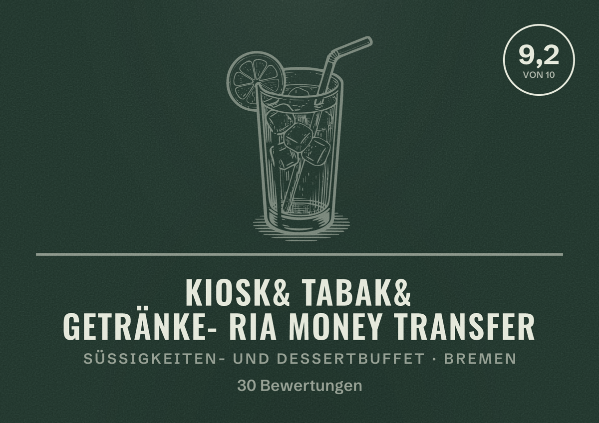 Illustriertes Poster von Kiosk& Tabak& Getränke- Ria Money Transfer, Süßigkeiten- und Dessertbuffet in Bremen: Bewertung 9,2 von 10 aus 30 Bewertungen
