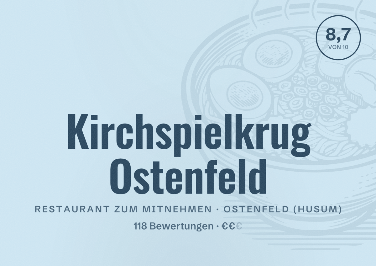 Illustriertes Poster von Kirchspielkrug Ostenfeld, Restaurant zum Mitnehmen in Ostenfeld (Husum): Bewertung 8,7 von 10 aus 118 Bewertungen, Preisniveau €€
