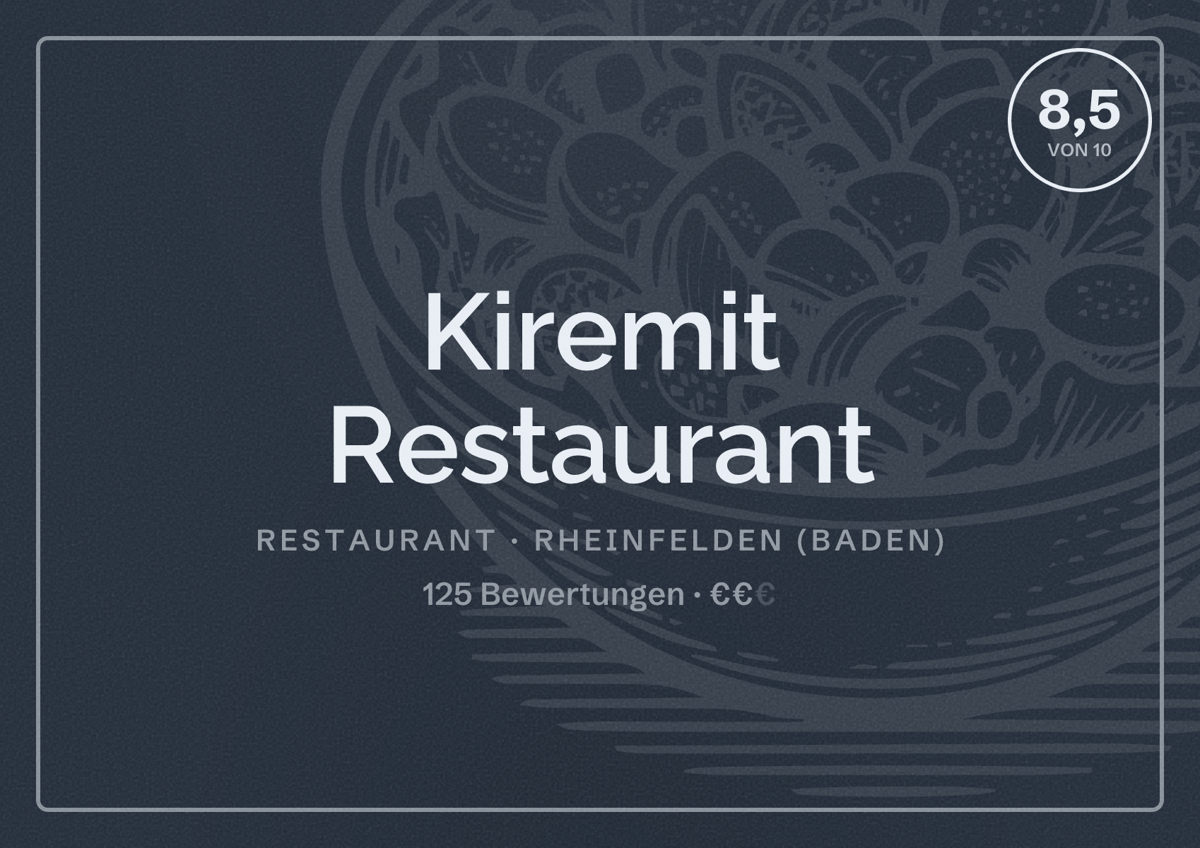 Illustriertes Poster von Kiremit Restaurant, Restaurant in Rheinfelden (Baden): Bewertung 8,5 von 10 aus 125 Bewertungen, Preisniveau €€