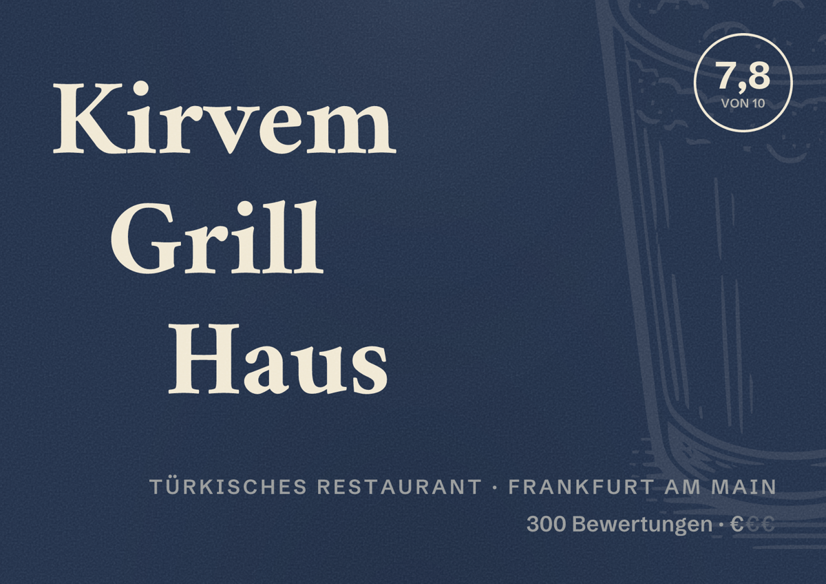 Illustriertes Poster von Kirvem Grill Haus, Türkisches Restaurant in Frankfurt am Main: Bewertung 7,8 von 10 aus 300 Bewertungen, Preisniveau €