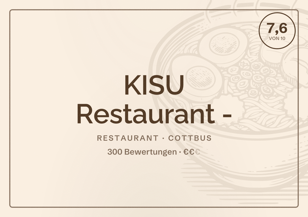 Illustriertes Poster von KISU Restaurant -, Restaurant in Cottbus: Bewertung 7,6 von 10 aus 300 Bewertungen, Preisniveau €€
