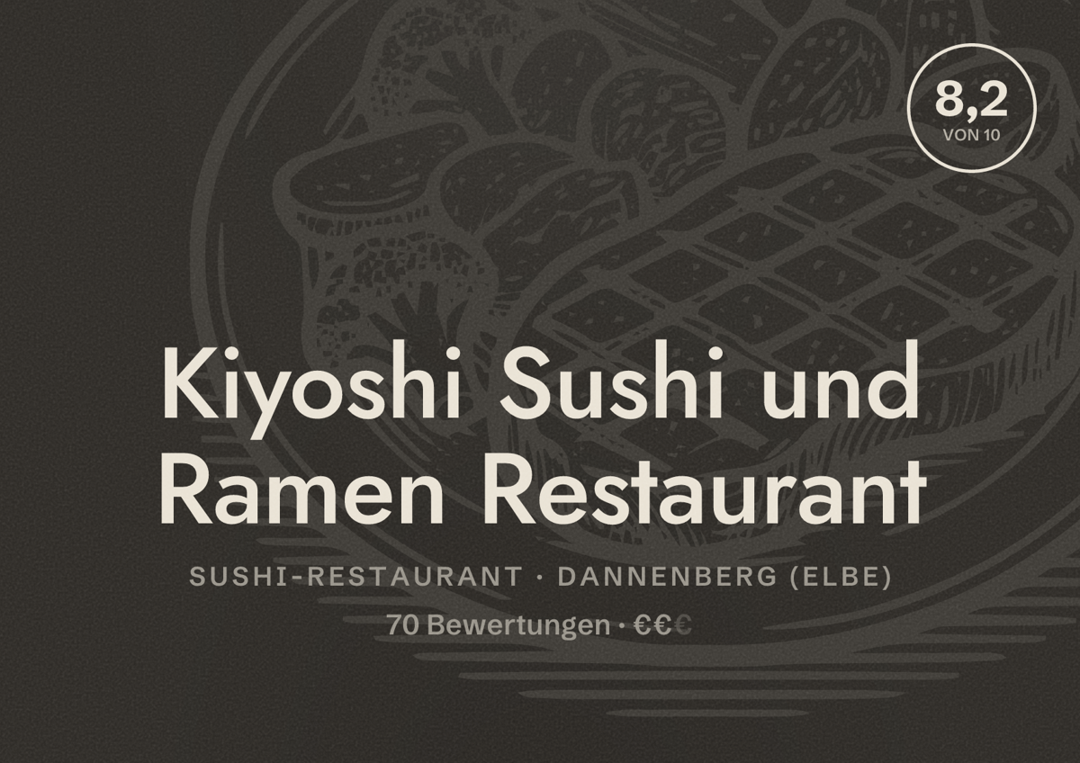 Illustriertes Poster von Kiyoshi Sushi und Ramen Restaurant, Sushi-Restaurant in Dannenberg (Elbe): Bewertung 8,2 von 10 aus 70 Bewertungen, Preisniveau €€