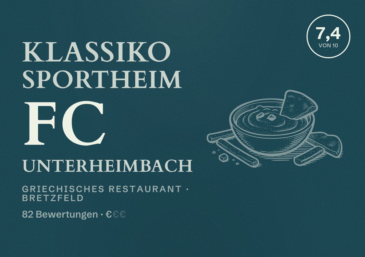 Illustriertes Poster von Klassiko Sportheim FC Unterheimbach, Griechisches Restaurant in Bretzfeld: Bewertung 7,4 von 10 aus 82 Bewertungen, Preisniveau €