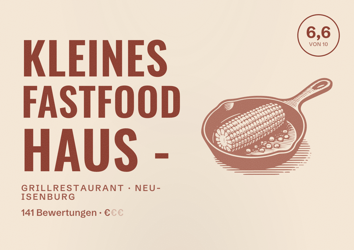 Illustriertes Poster von Kleines FastFood Haus -, Grillrestaurant in Neu-Isenburg: Bewertung 6,6 von 10 aus 141 Bewertungen, Preisniveau €