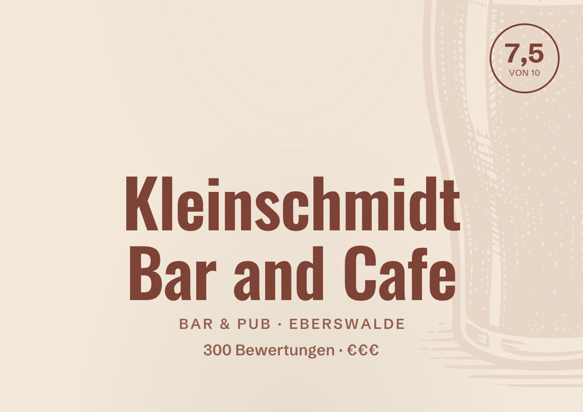 Illustriertes Poster von Kleinschmidt Bar and Cafe, Bar & Pub in Eberswalde: Bewertung 7,5 von 10 aus 300 Bewertungen, Preisniveau €€€