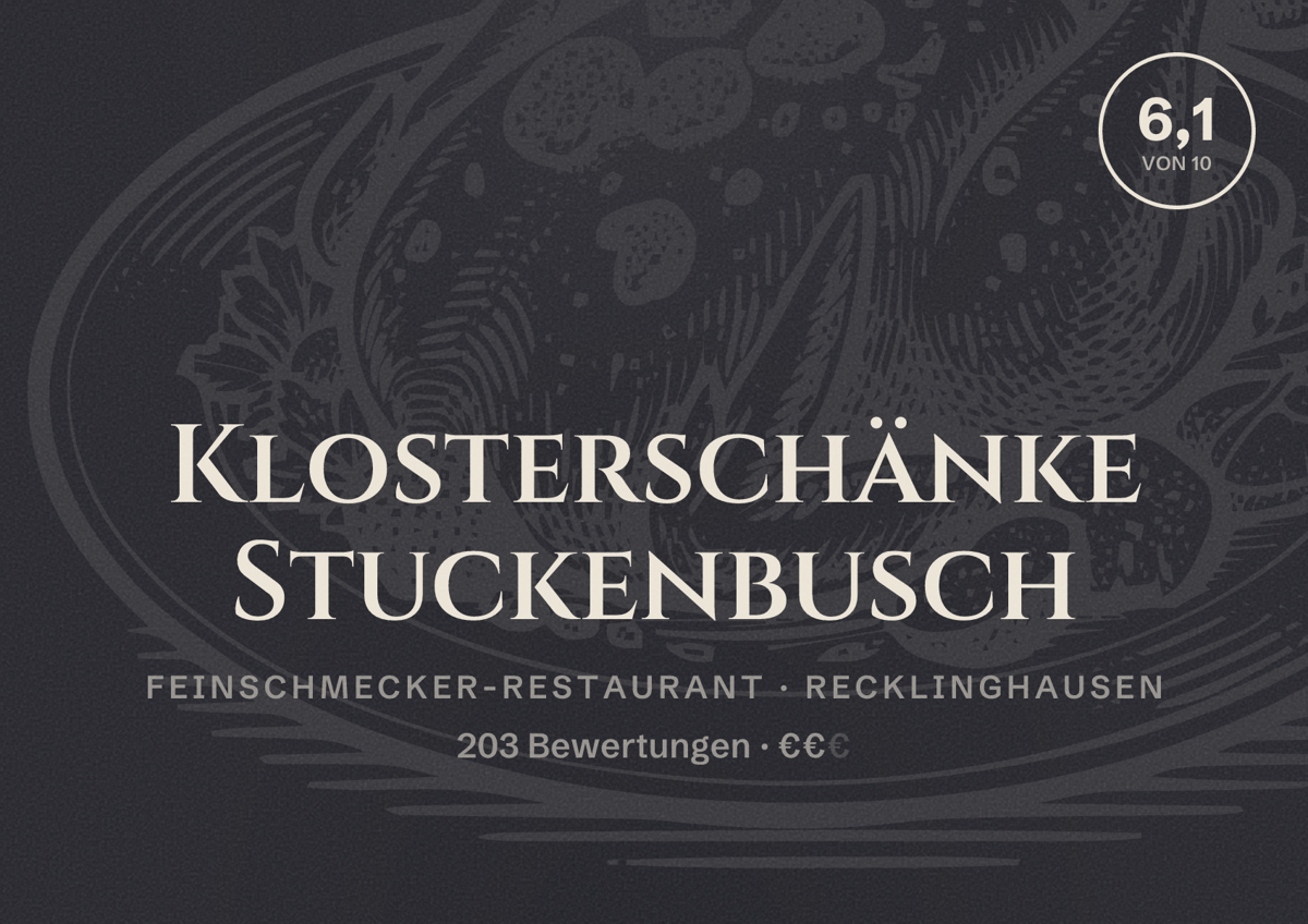 Illustriertes Poster von Klosterschänke Stuckenbusch, Feinschmecker-Restaurant in Recklinghausen: Bewertung 6,1 von 10 aus 203 Bewertungen, Preisniveau €€
