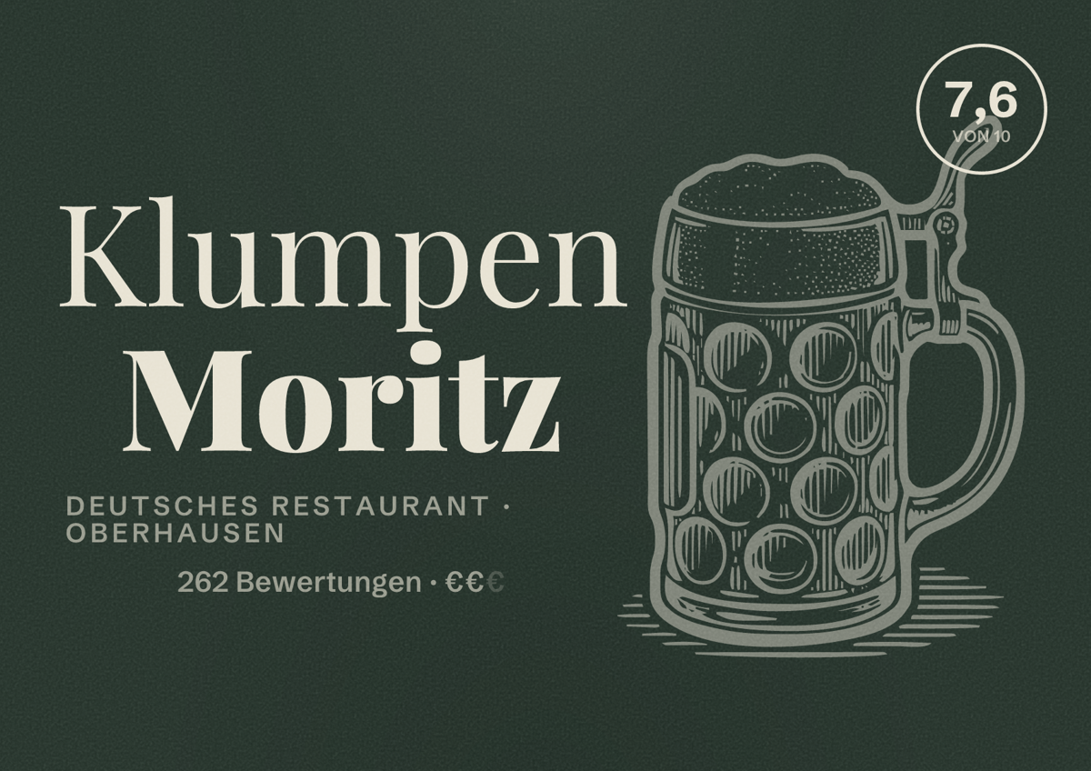 Illustriertes Poster von Klumpen Moritz, Deutsches Restaurant in Oberhausen: Bewertung 7,6 von 10 aus 262 Bewertungen, Preisniveau €€