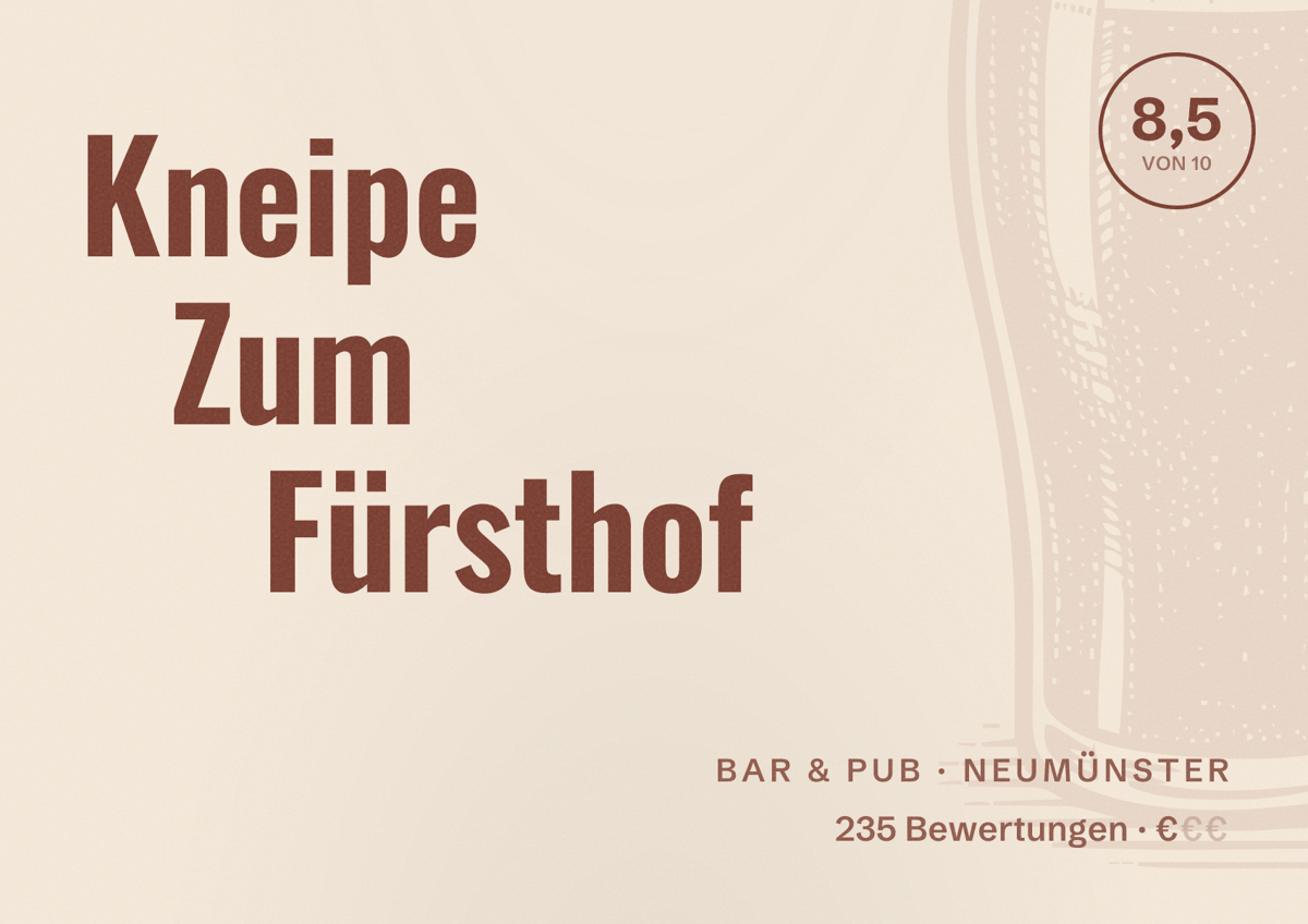 Illustriertes Poster von Kneipe Zum Fürsthof, Bar & Pub in Neumünster: Bewertung 8,5 von 10 aus 235 Bewertungen, Preisniveau €