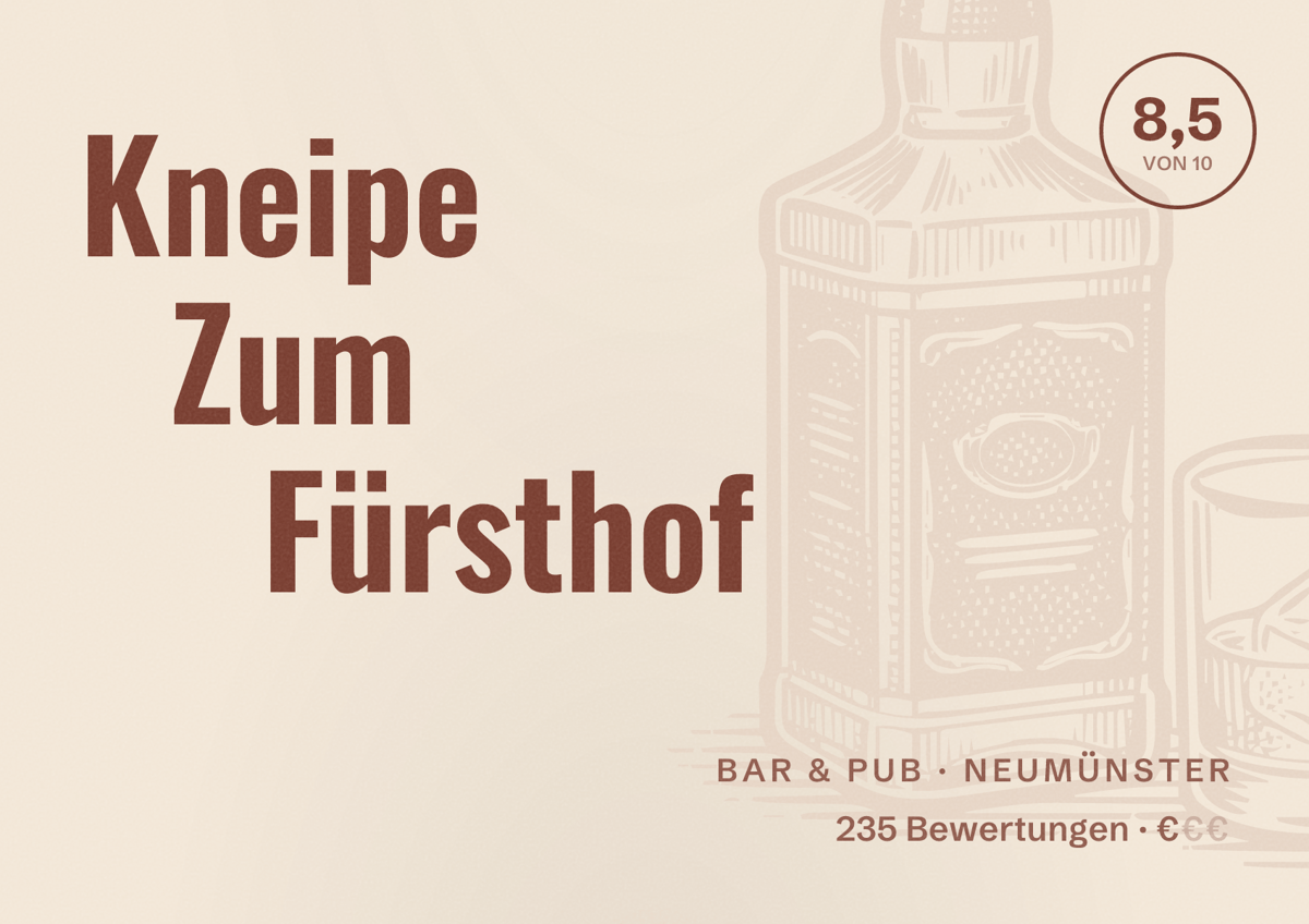 Illustriertes Poster von Kneipe Zum Fürsthof, Bar & Pub in Neumünster: Bewertung 8,5 von 10 aus 235 Bewertungen, Preisniveau €