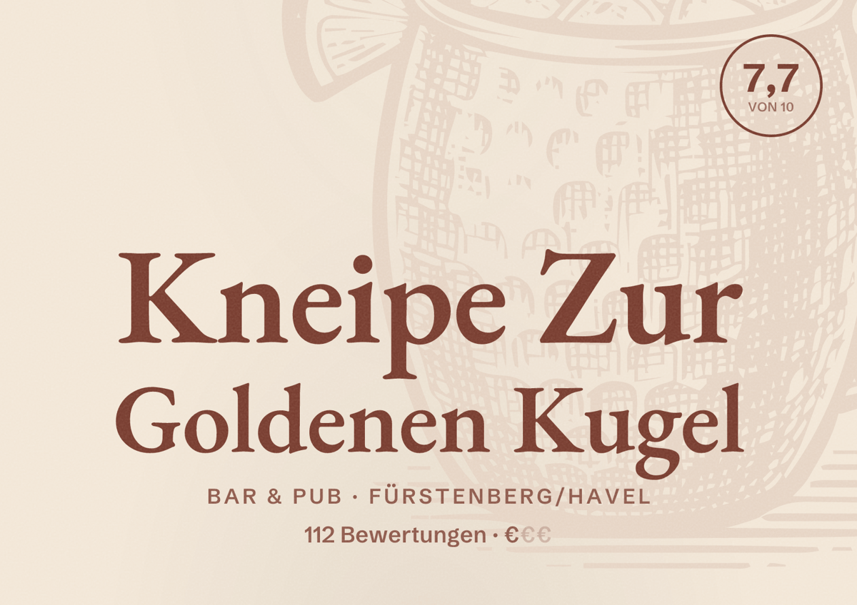 Illustriertes Poster von Kneipe Zur Goldenen Kugel, Bar & Pub in Fürstenberg/Havel: Bewertung 7,7 von 10 aus 112 Bewertungen, Preisniveau €