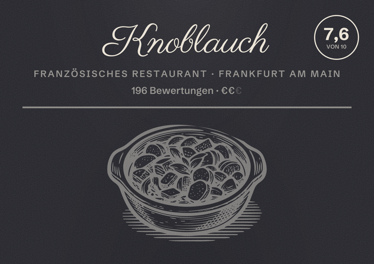 Illustriertes Poster von Knoblauch, Französisches Restaurant in Frankfurt am Main: Bewertung 7,6 von 10 aus 196 Bewertungen, Preisniveau €€
