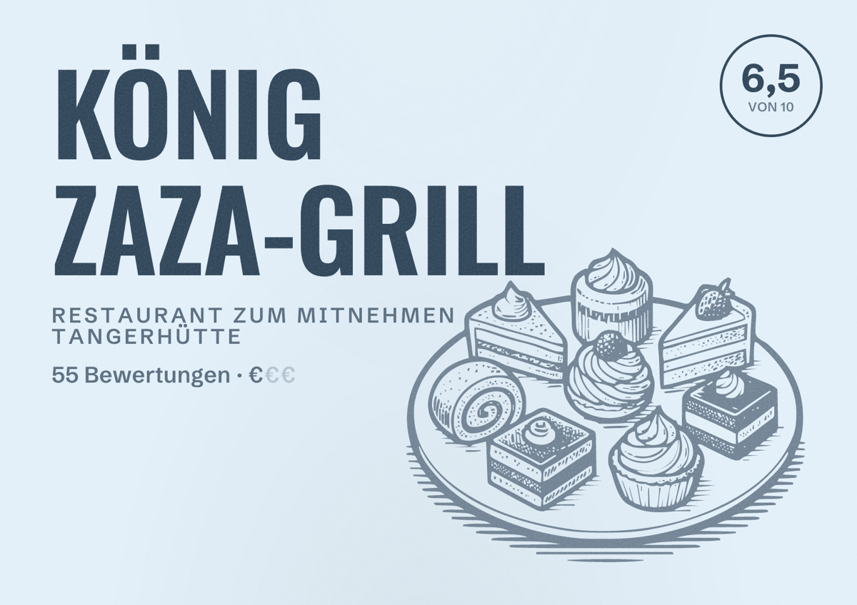 Illustriertes Poster von KÖNIG ZAZA-GRILL, Restaurant zum Mitnehmen in Tangerhütte: Bewertung 6,5 von 10 aus 55 Bewertungen, Preisniveau €
