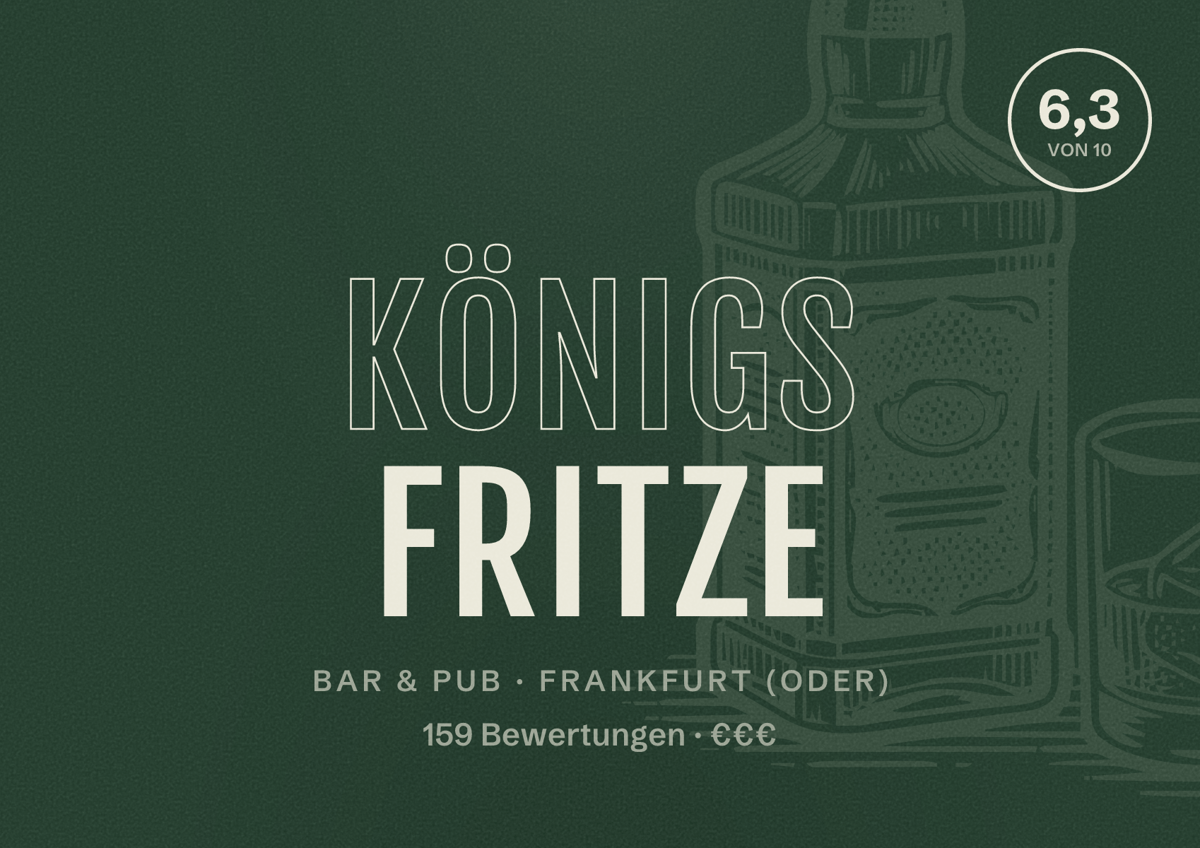 Illustriertes Poster von Königs Fritze, Bar & Pub in Frankfurt (Oder): Bewertung 6,3 von 10 aus 159 Bewertungen, Preisniveau €€€