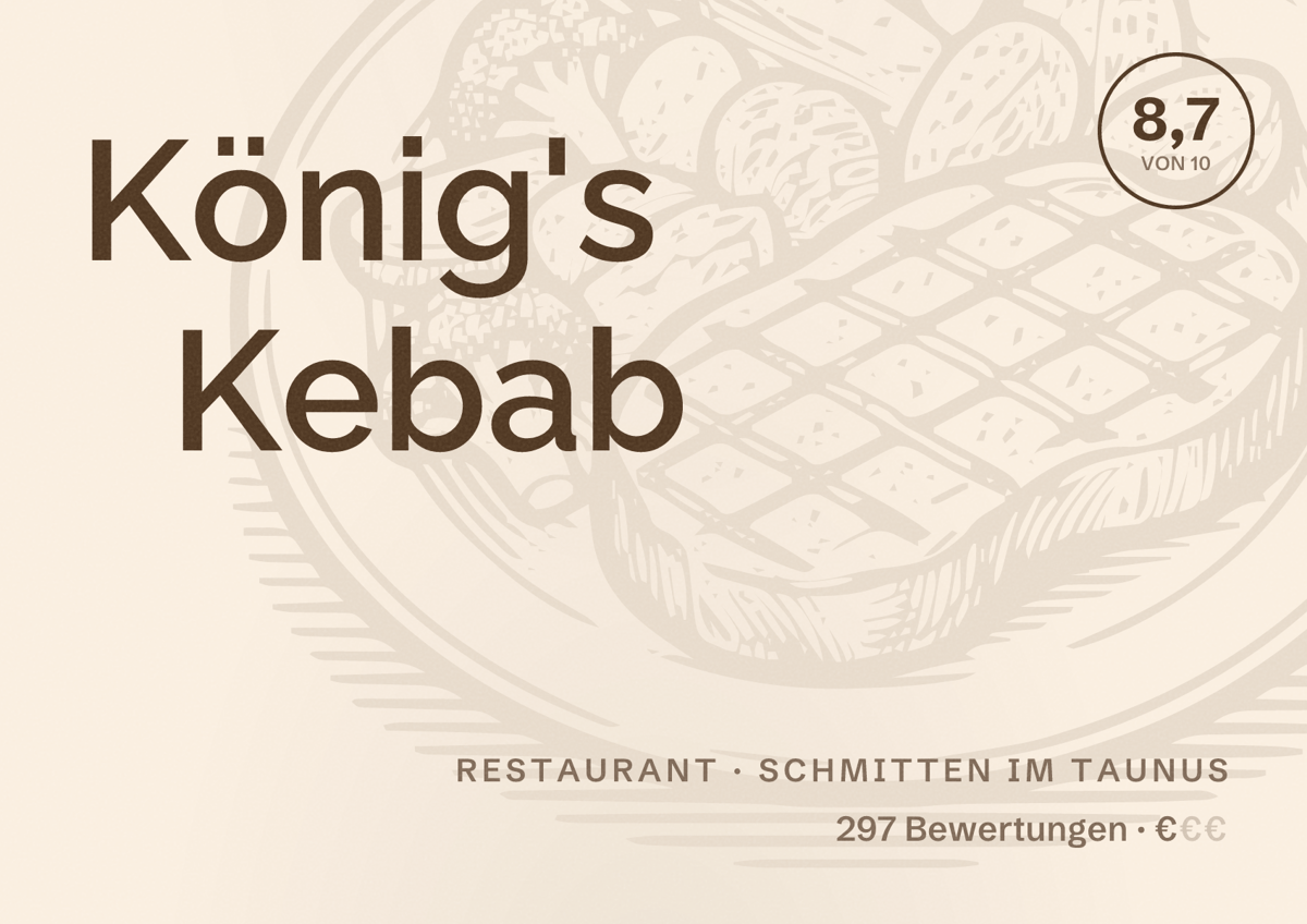 Illustriertes Poster von König's Kebab, Restaurant in Schmitten im Taunus: Bewertung 8,7 von 10 aus 297 Bewertungen, Preisniveau €