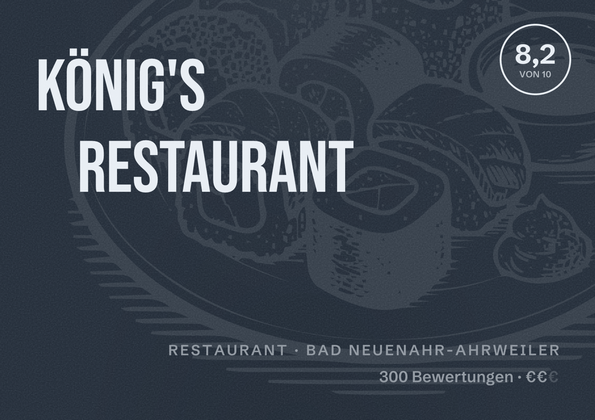 Illustriertes Poster von KÖNIG's Restaurant, Restaurant in Bad Neuenahr-Ahrweiler: Bewertung 8,2 von 10 aus 300 Bewertungen, Preisniveau €€